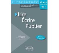 Lire-Ecrire-Publier - Littérature Terminale L - Marie-Lucile Milhaud - Ellipses - broché - Scolaire / Universitaire
