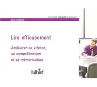 Lire efficacement Améliorer sa vitesse, sa compréhension et sa mémorisation. - Elise Debord - Julhiet - broché - Guide