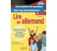 Lire en allemand. Une aventure au quotidien - Kein Tag ohne Abenteuer (A1+-A2) Révise ton vocabulaire et améliore ton niveau en allemand en lisant une histoire riche d'aventures et en t'amusant ! - Ge