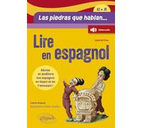 Lire en espagnol. Las piedras que hablan... [A2-B1: Révise et améliore ton espagnol en lisant une histoire et en t'amusant ! (à partir de 13 ans) (avec fichiers audio)