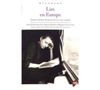 Lire En Europe - Textes, Formes, Lectures (Xviiie-Xxie Siècle)