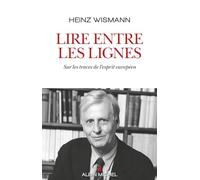 Heinz Wismann – Lire entre les lignes : Sur les traces de l'esprit européen – Broché