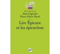 Lire Épicure et les épicuriens Marie-Pierre Morel (Collection dirigée par), Alain Gigandet (Collection dirigée par)