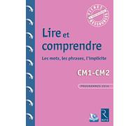 Lire et comprendre CM1-CM2 (+ CD-Rom): Les mots, les phrases, l'implicite