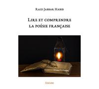 Lire et comprendre la poésie française - Raid Jabbar Habib - Edilivre-Aparis - broché - Poésie