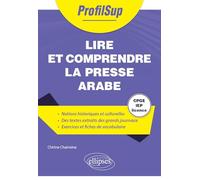 Lire et comprendre la presse arabe