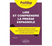 Lire et comprendre la presse espagnole - Amélie Dilet - Ellipses - broché - Méthode de langue