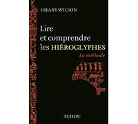Lire Et Comprendre Les Hiéroglyphes - La Méthode
