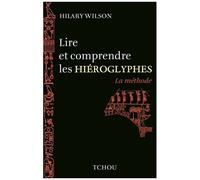 Lire Et Comprendre Les Hiéroglyphes - La Méthode