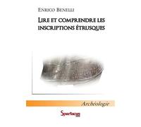 Lire et comprendre les inscriptions étrusques - Enrico Benelli - Spartacus Idh - broché - Essai