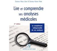 Lire et comprendre ses analyses médicales Dr Karen Patte (Auteur), Dr Mary Liber (Auteur)