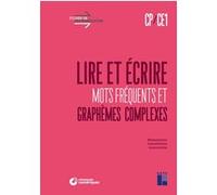 Lire Et Écrire Cp-Ce1 - Mots Fréquents Et Graphèmes Complexes