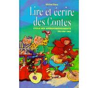 Lire et écrire des contes. Cycle des appronfondissements, CE2, CM1, CM2