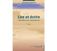 Lire et écrire: L’impossible à taire, l’impossible à dire