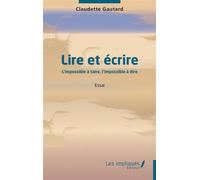 Lire et écrire L’impossible à taire, l’impossible à dire - Claudette Gautard - Les Impliqués - broché - Essai