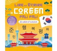 Seonju Lee – Lire et écrire le coréen Pali Pali – Le cahier d'exercices – Broché – Larousse