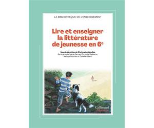 Lire et enseigner la littérature de jeunesse en 6ᵉ - Collectif - Gallimard Education - broché - Guide