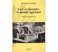 Lire Et Entendre Le Monde Spirituel - Onze Conférences, Dornach, Du 3 Au 7 Octobre 1914, Du 12 Au 26 Décembre 1914, Bâle, Le 27 Décembre 1914