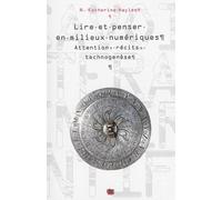 Lire et penser en milieux numériques: Attention, récits, technogenèse