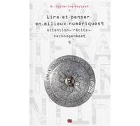 Lire et penser en milieux numériques Attention, récits, technogenèse - N. Katherine Hayles - Uga - broché - Essai