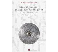 Lire et penser en milieux numériques: Attention, récits, technogenèse