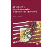 Lire et relire Béatrice Poncelet : une entrée en littérature - Sylvie Dardaillon - Uga - broché - Scolaire / Universitaire