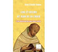 Lire et relire Jean de la Croix.: Ces blessures qui font vivre