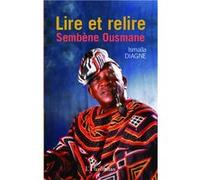 Lire et relire Sembène Ousmane Ismaïla Diagne (Auteur)