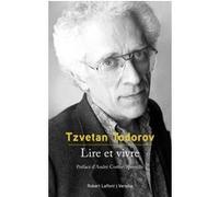 Lire et vivre Tzvetan Todorov (Auteur), André Comte-Sponville (Préface)