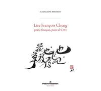 Lire François Cheng Poète français, poète de l'être - Madeleine Bertaud - Hermann - broché - Essai