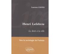 Lire Henri Lefebvre - Le Droit À La Ville, Vers La Sociologie De L'urbain