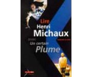 Lire Henri Michaux avec un certain Plume