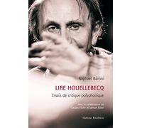 Lire Houellebecq: Essais de critique polyphonique