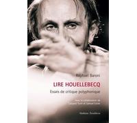 Lire Houellebecq: Essais de critique polyphonique