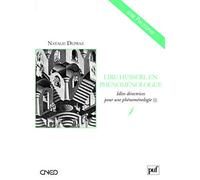 Lire Husserl en phénoménologue: Idées directrices pour une phénoménologie (I)