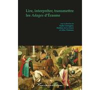 Lire, interpréter, transmettre les Adages d'Érasme
