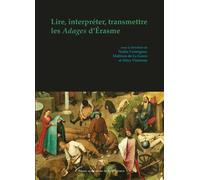 Lire, interpréter, transmettre les Adages d'Érasme - Mathieu De La Gorce - Pu.paris Nanterre - broché - Etude