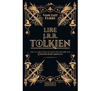 Lire J.R.R. Tolkien Tout ce que vous ne savez pas encore sur le Seigneur des Anneaux - Vincent Ferré - Pocket - Poche - Roman
