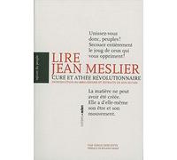 Lire Jean Meslier, curé et athée révolutionnaire Introduction au mesliérisme et extraits - Serge Deruette - Aden Belgique - broché - Essai