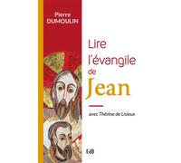 Lire l’Evangile de Jean Avec Thérèse de Lisieux - Pierre (père) Du Moulin - Beatitudes Eds - broché - Essai