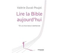 Lire La Bible Aujourd'hui - 10 Clés Pour Mieux Comprendre