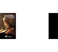 Lire la Bible... avec les bonnes lunettes ! Comprendre des différences profondes entre l’univers de la Bible et notre monde - Alain Faucher - Inspiration Publishings - broché - Etude
