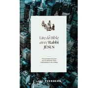 Lire la Bible avec Rabbi Jésus: Une perspective juive qui bouleverse notre interprétation de la Bible