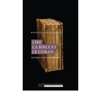 Lire la Bible et le Coran Repères philosophiques - Baudouin Decharneux - Academie Royale Sciences Lettres - Poche - Essai
