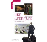 Lire la peinture – Dans l'intimité des œuvres – Larousse