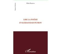 Lire la poésie d'Aleksandar Petrov - Milan Bunjevac - L'harmattan - broché - Essai
