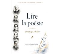 Lire la poésie: De Hugo à Rilke