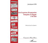 Lire la presse d'expression française en Égypte – 1798–2008 – L'Harmattan