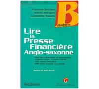 Lire La Presse Financière Anglo-Saxonne - Plus De 5000 Mots Et Expressions (Anglais-Français-Français-Anglais), 500 Sigles Financiers, 200 Sites Internet Essentiels