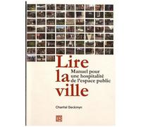 Lire La Ville - Manuel Pour Une Hospitalité De L'espace Public